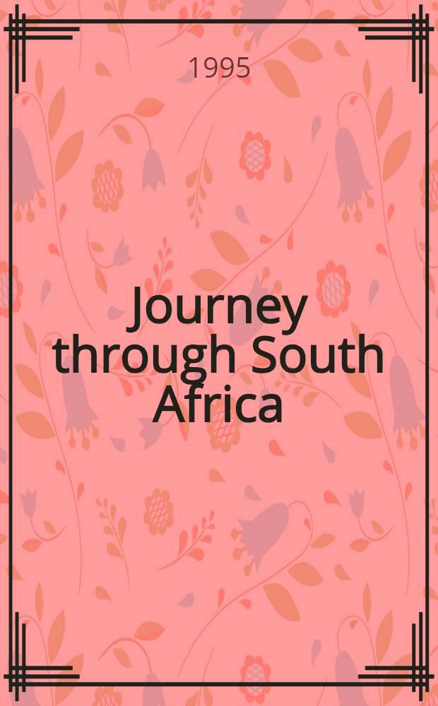 Journey through South Africa = Путешествие по Южно-Африканской Республике.
