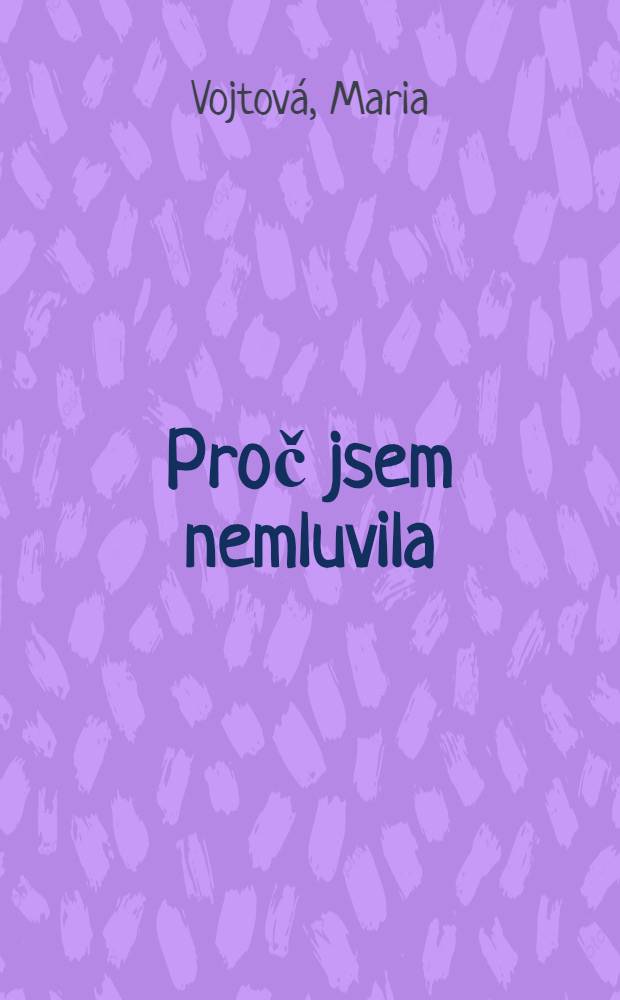 Proč jsem nemluvila