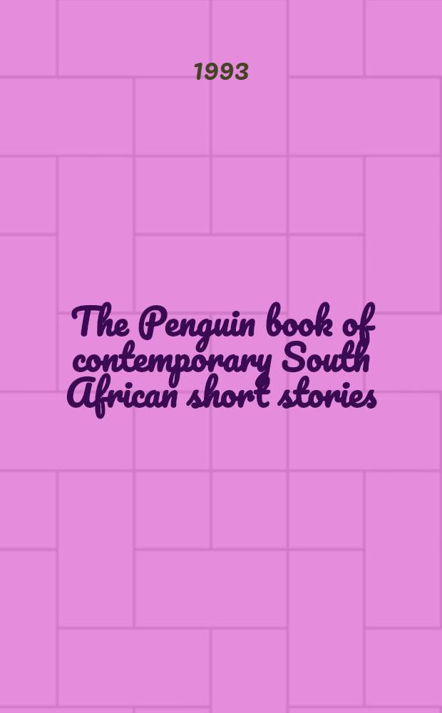 The Penguin book of contemporary South African short stories