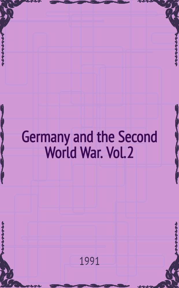 Germany and the Second World War. Vol. 2 : Germany's initial conquests in Europe
