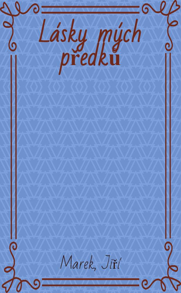 Lásky mých předků : Román