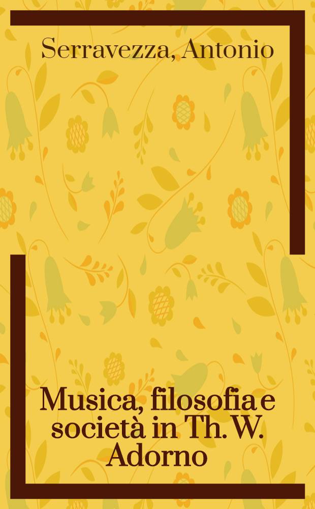 Musica, filosofia e società in Th. W. Adorno = Музыка, философия и общество у Адорно.
