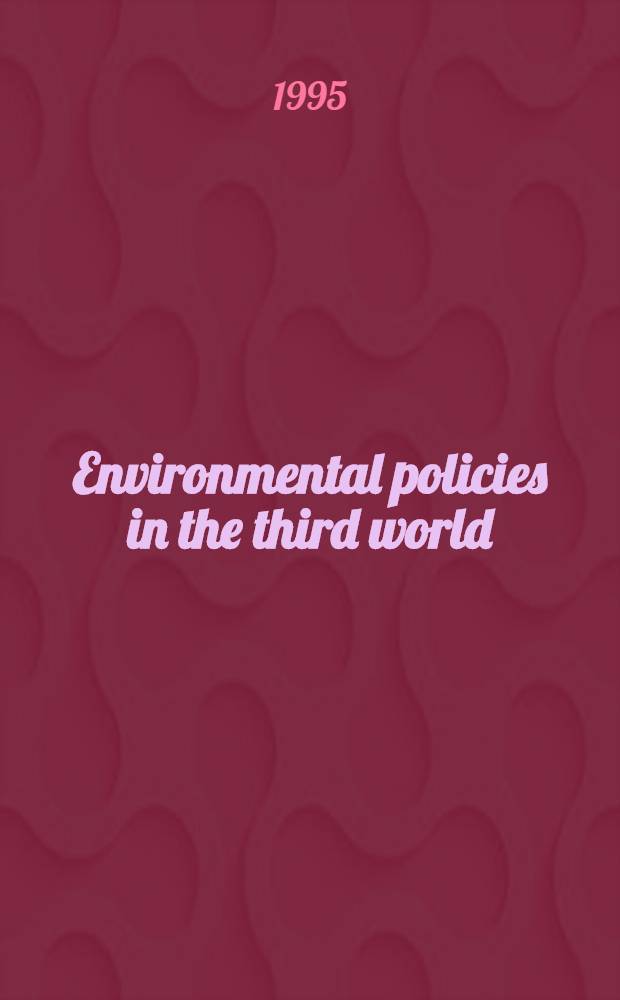 Environmental policies in the third world : A comparative analysis = Политика охраны окружающей среды в третьем мире. Сравнительный анализ.