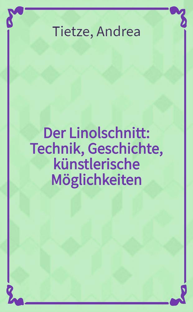 Der Linolschnitt : Technik, Geschichte, künstlerische Möglichkeiten = Линогравюра.