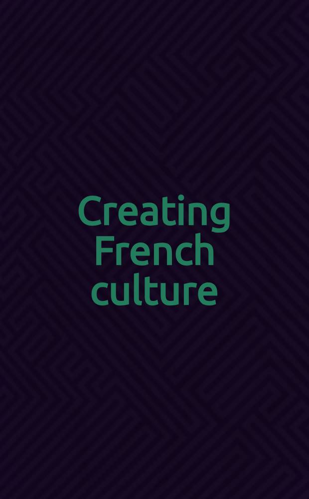 Creating French culture : Treasures of the Bibliothèque nationale de France = Создание французской культуры.