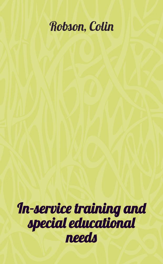 In-service training and special educational needs : Running short, school-focused courses = Обучение специальным методам.