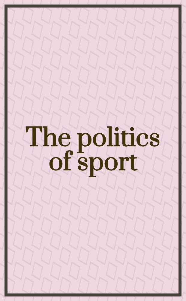 The politics of sport = Политика и спорт.