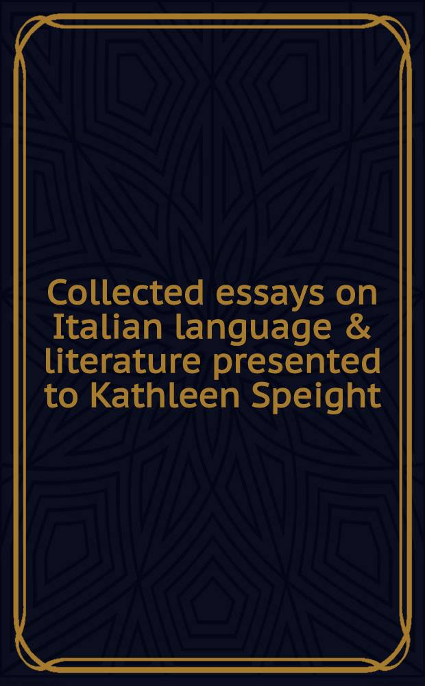 Collected essays on Italian language & literature presented to Kathleen Speight = Сборник статей по итальянскому языку и литературе.