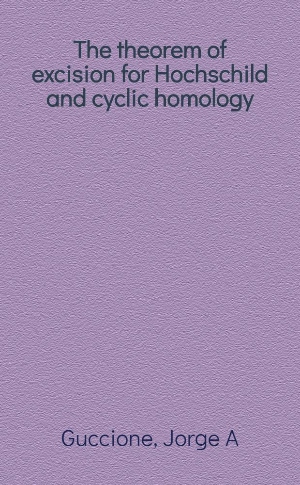 The theorem of excision for Hochschild and cyclic homology
