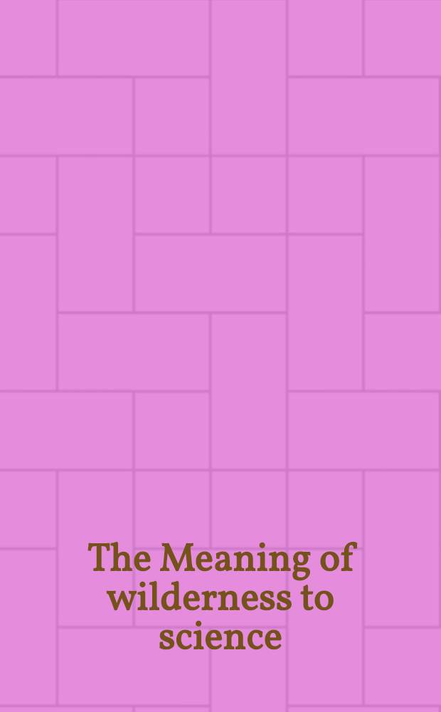 The Meaning of wilderness to science