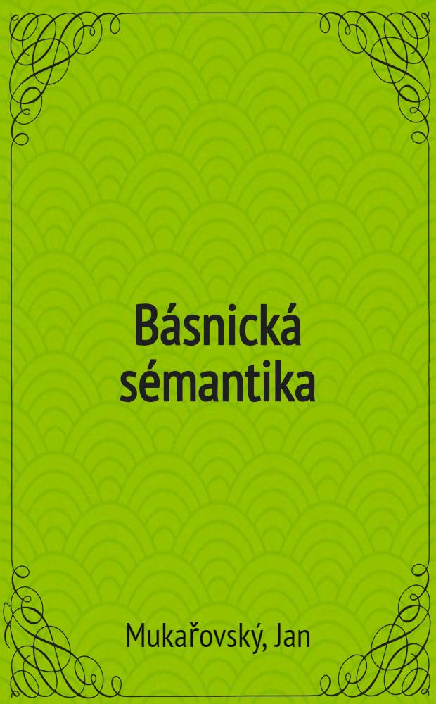 Básnická sémantika : Univ. přednášky, Praha-Bratislava = Поэтическая семантика.