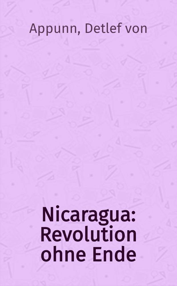 Nicaragua : Revolution ohne Ende = Никарагуа. Революция без конца.