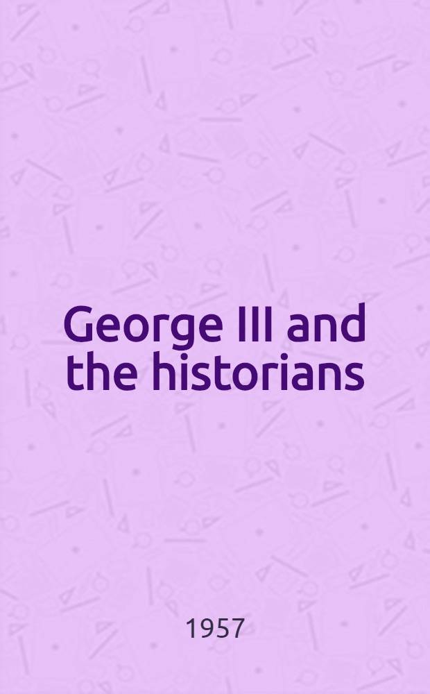 George III and the historians = Георг III и историки.