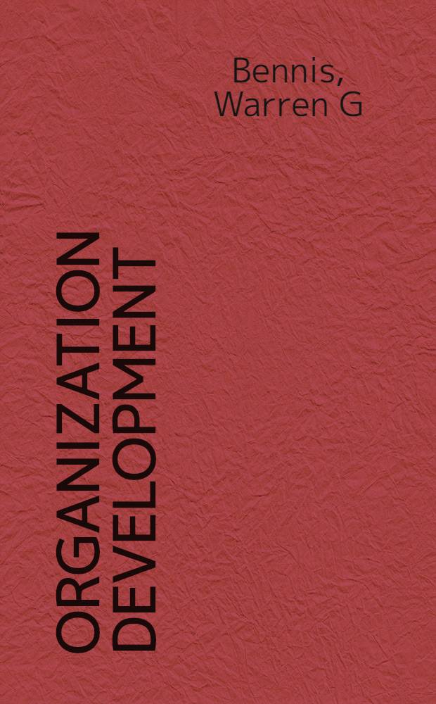 Organization development: its nature, origins, and prospects = Развитие организации. Его природа,источники и перспективы.