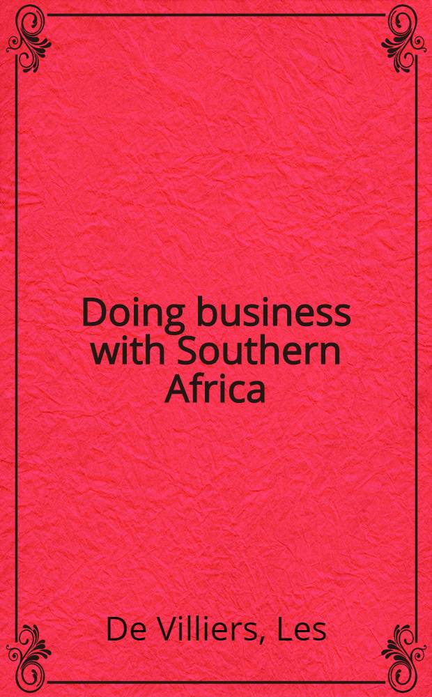 Doing business with Southern Africa = Делая бизнес с Южной Африкой.