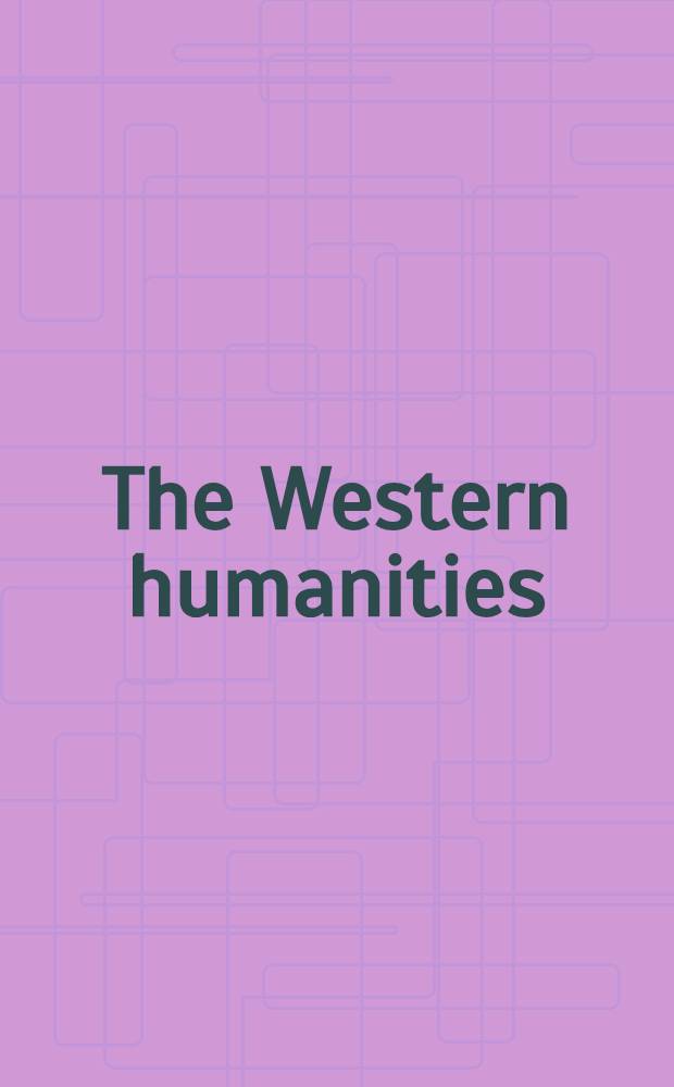 The Western humanities = Западные гуманитарные науки. От Просвещения до современности.