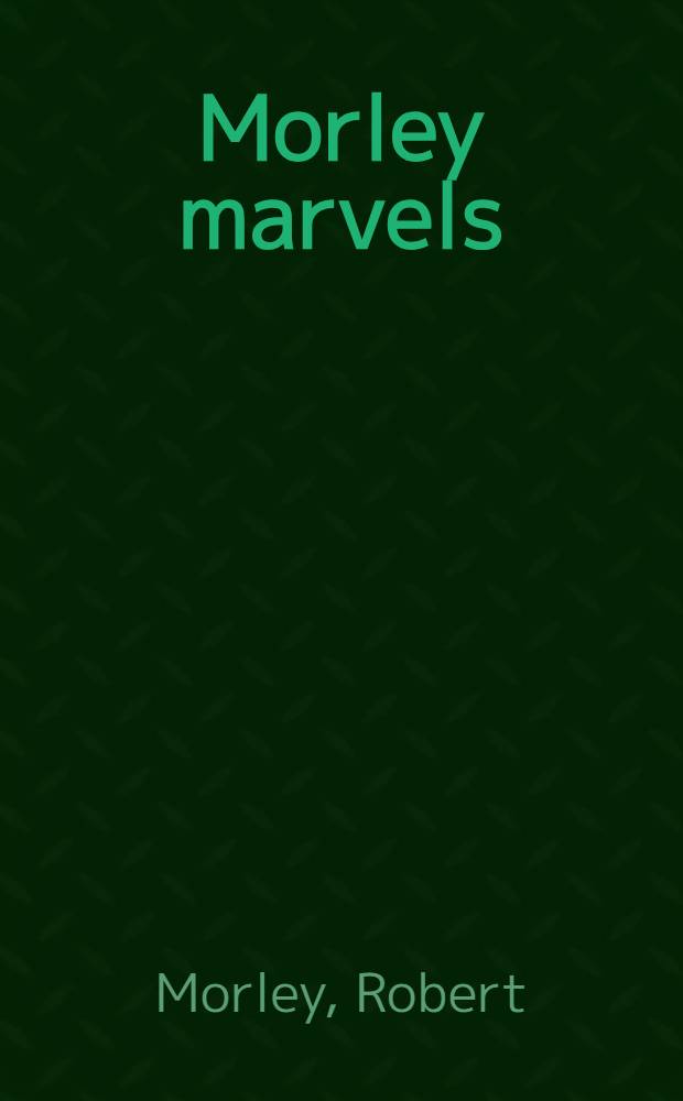 Morley marvels