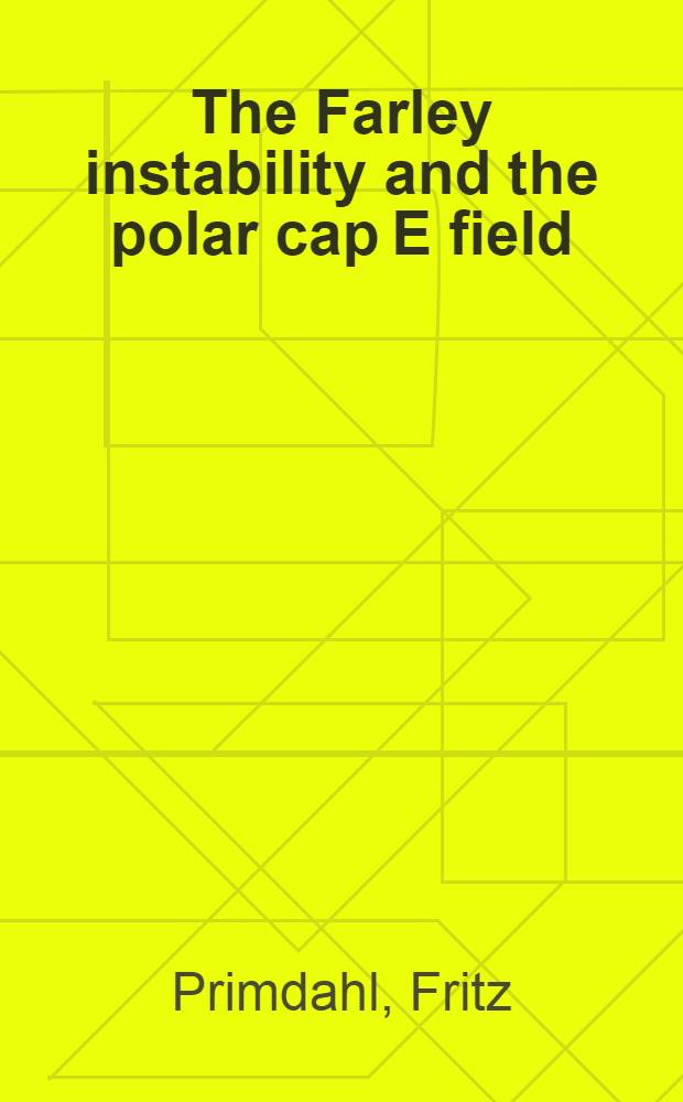 The Farley instability and the polar cap E field