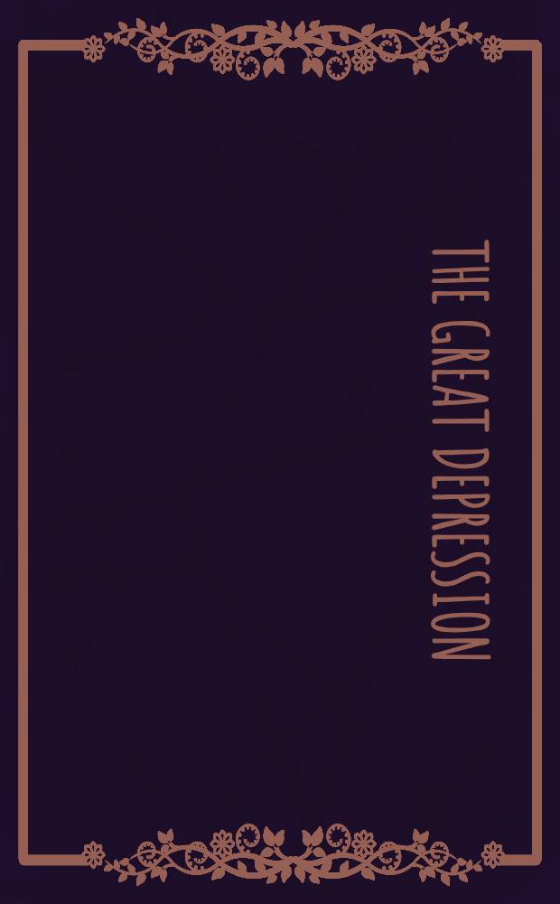 The Great Depression = Великая депрессия.