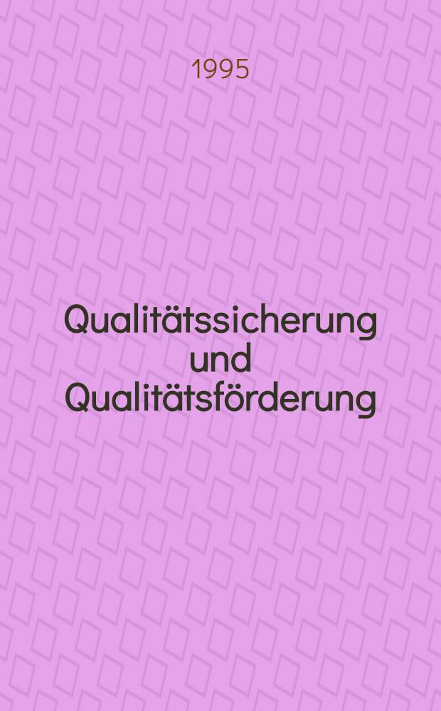 Qualitätssicherung und Qualitätsförderung : Beitr. zum Unionskongress 1994 in Luzern