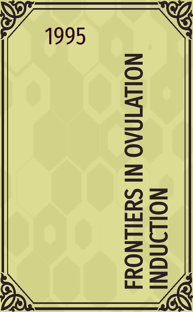 Frontiers in ovulation induction