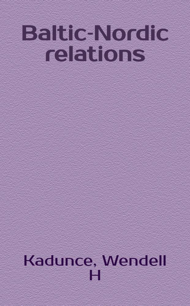 Baltic-Nordic relations : Implications for Baltic security