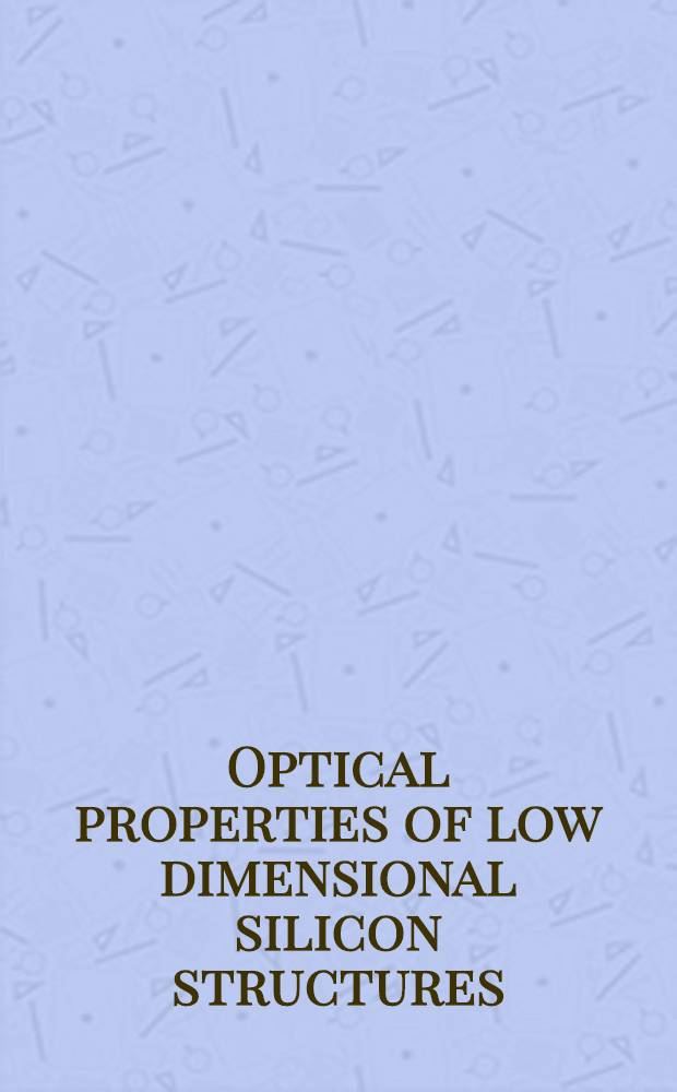 Optical properties of low dimensional silicon structures