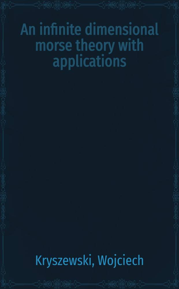 An infinite dimensional morse theory with applications