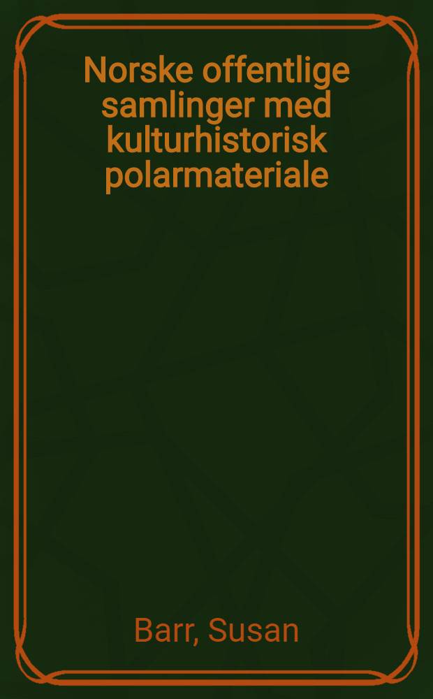 Norske offentlige samlinger med kulturhistorisk polarmateriale