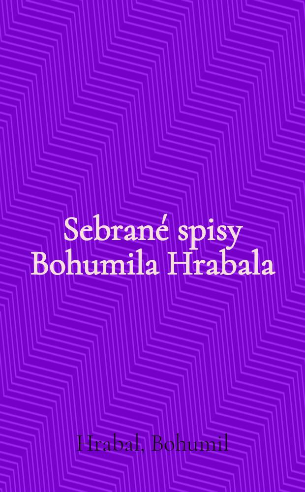 Sebrané spisy Bohumila Hrabala