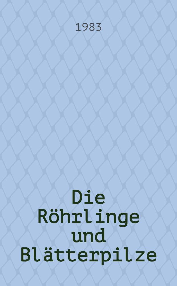 Die Röhrlinge und Blätterpilze : (Polyporales, Boletales, Agaricales, Russulales)