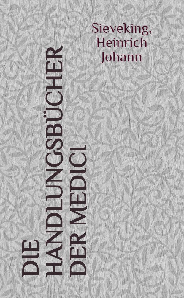 Die Handlungsbücher der Medici