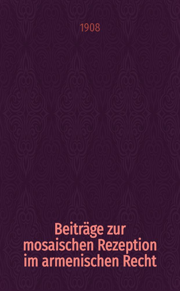 Beiträge zur mosaischen Rezeption im armenischen Recht