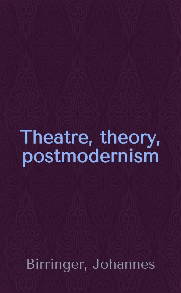 Theatre, theory, postmodernism = Театр,теория,постмодернизм.