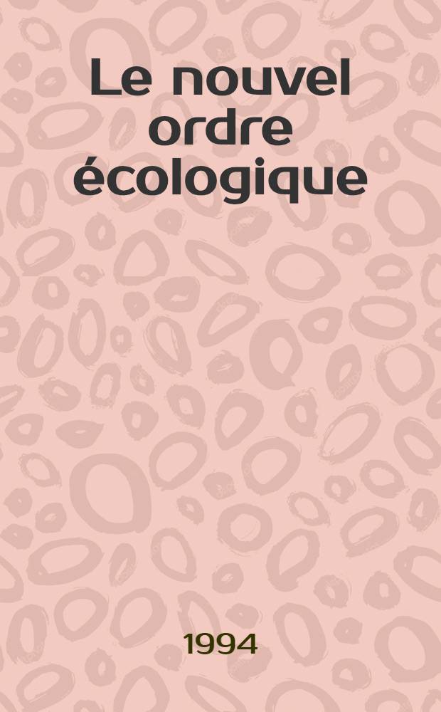 Le nouvel ordre écologique : L'arbre, l'animal et l'homme = Новый экономический порядок. Дерево, зверь, человек.