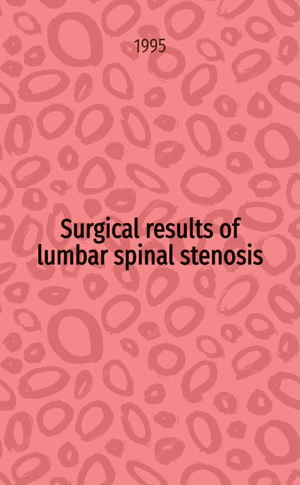 Surgical results of lumbar spinal stenosis : Diss.