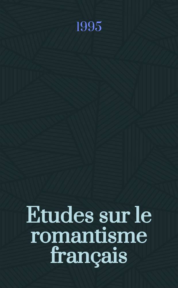 Etudes sur le romantisme français