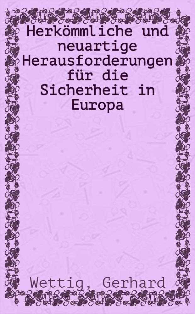 Herkömmliche und neuartige Herausforderungen für die Sicherheit in Europa
