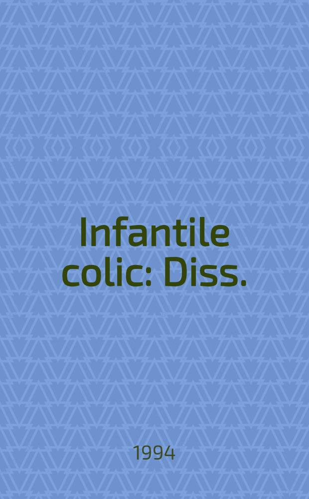 Infantile colic : Diss.
