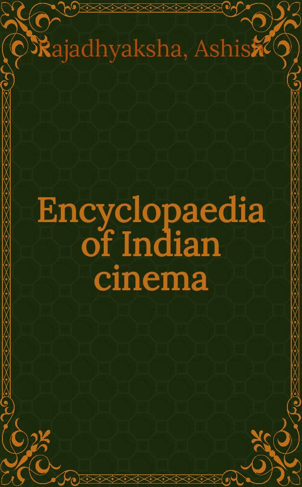 Encyclopaedia of Indian cinema = Энциклопедия индийского кино.
