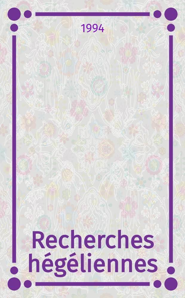 Recherches h&eacute;g&eacute;liennes : Infini et dialectique = Исследование трудов Гегеля.