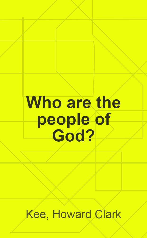 Who are the people of God? : Early Christian models of community = Кто есть народ господен.