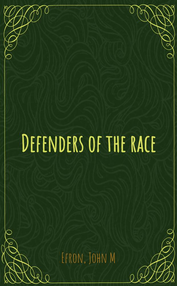 Defenders of the race : Jew. doctors a. race science in fin-de-siècle Europe = Защитники расы.