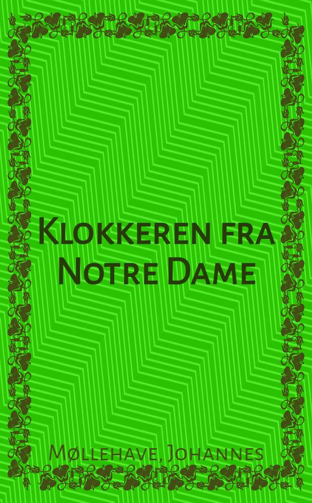 Klokkeren fra Notre Dame : Frit efter Victor Hugo