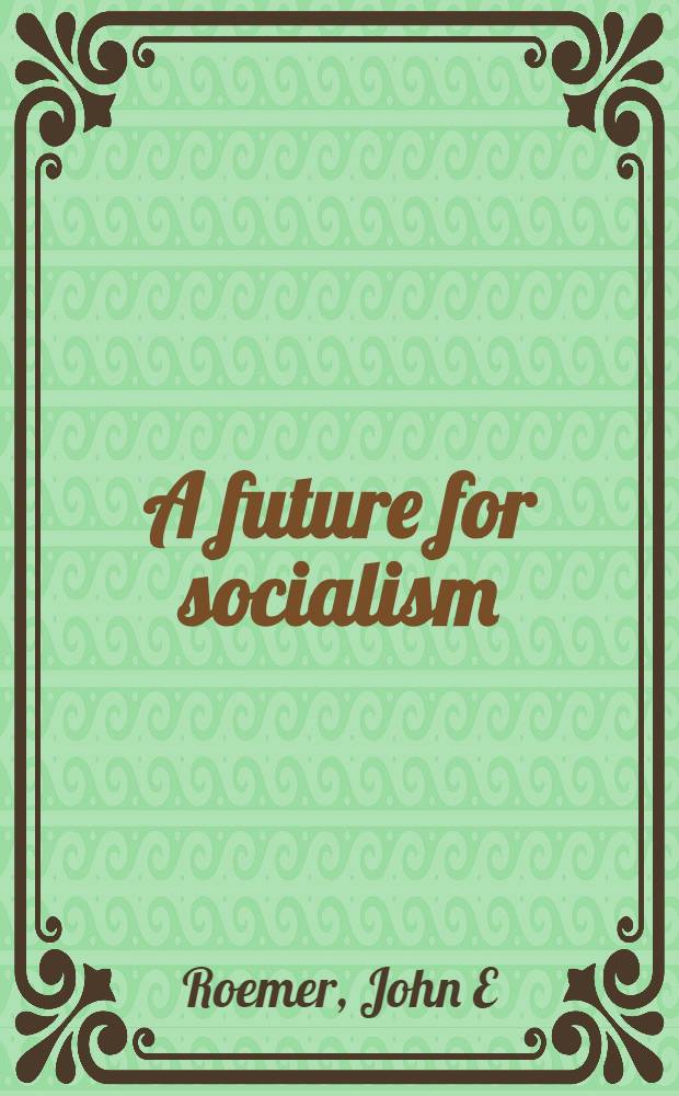 A future for socialism = Будущее для социализма.