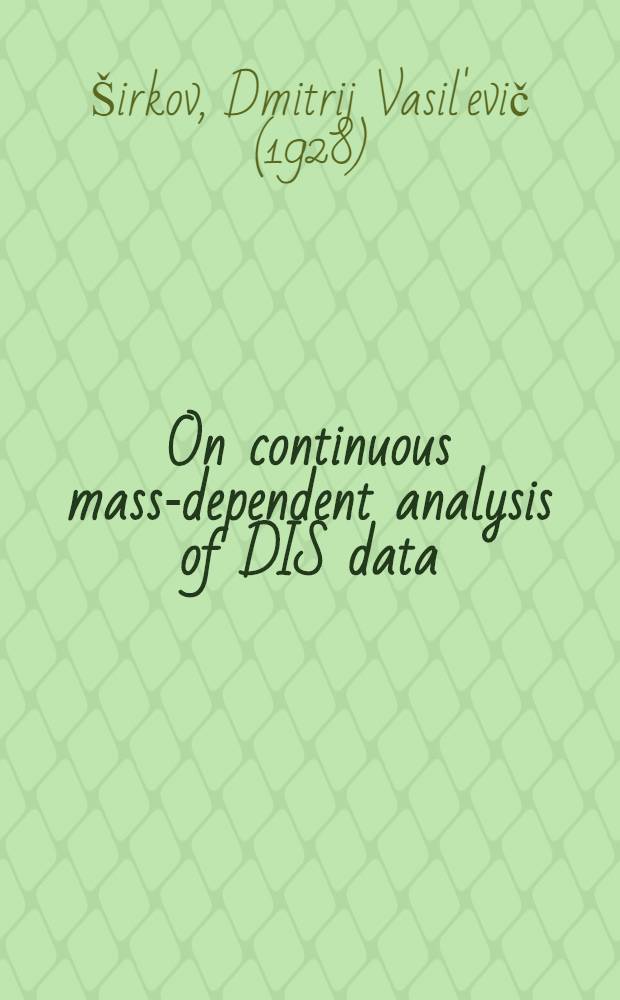 On continuous mass-dependent analysis of DIS data : Submitted to EPS HEP 95, Brussels, July 1995