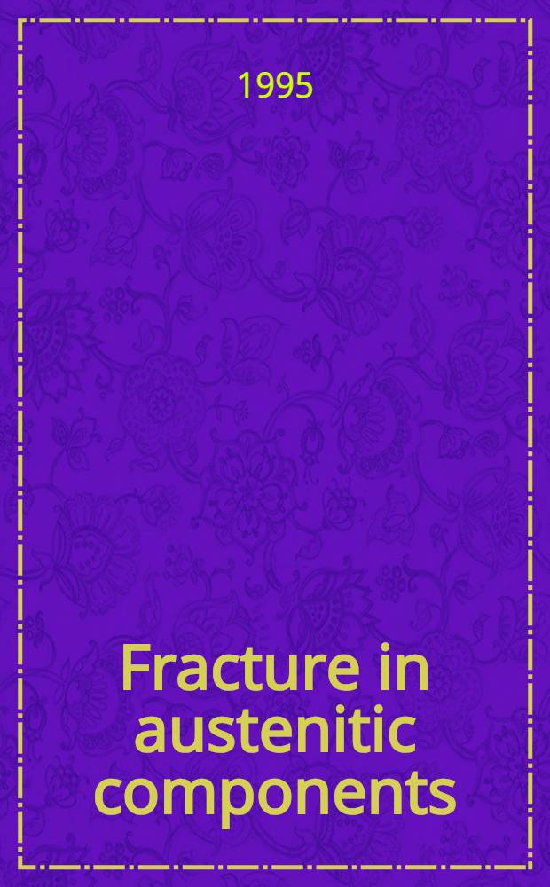 Fracture in austenitic components