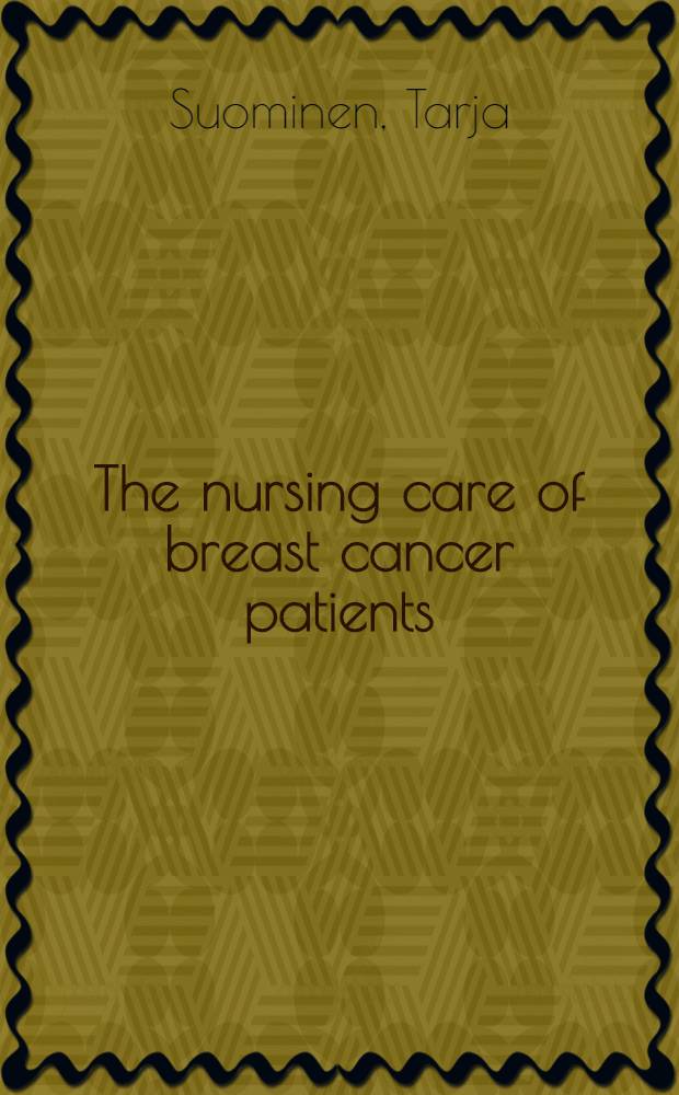 The nursing care of breast cancer patients : Perceived inform., support, a. participation : Diss.