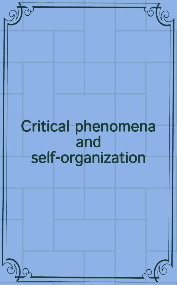 Critical phenomena and self-organization : Intern. seminar, Dubna , Russia , July 25-29, 1995 : Abstracts = Международный семинар по критическим явлениям и самоорганизации.