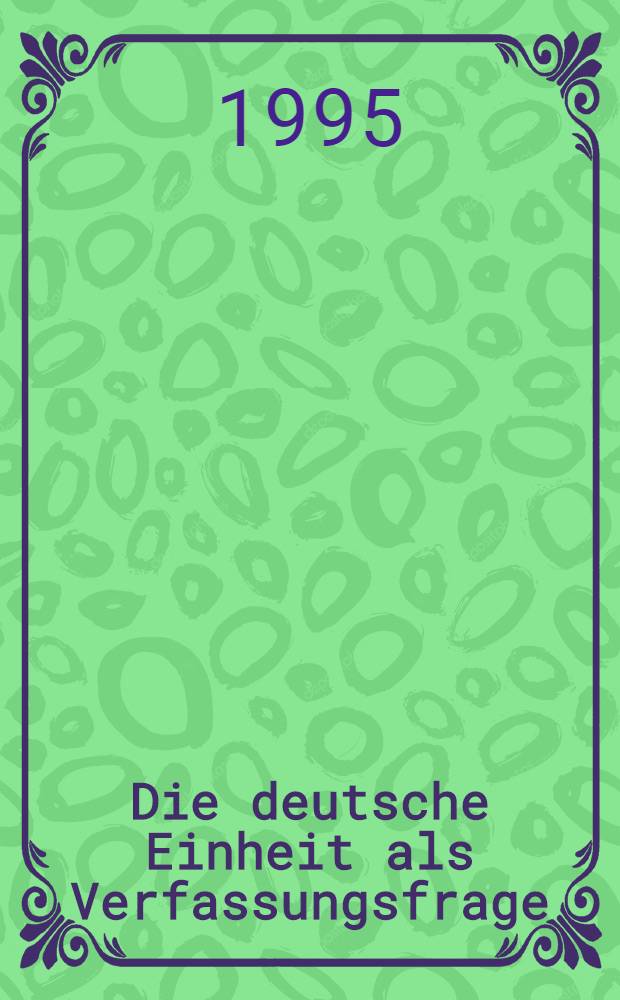 Die deutsche Einheit als Verfassungsfrage : Wo war das Volk ?